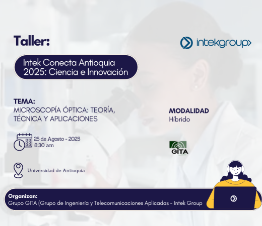 Taller de Microscopía Óptica Intek Conecta Antioquia 2025- Ciencia de materiales y nanotecnología